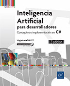 Inteligencia Artificial para desarrolladores - Conceptos e implementación en C# (2ª edición)