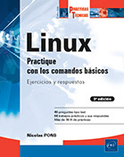 LINUX - Practique con los comandos básicos : Ejercicios y respuestas (3ª edición)