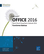 Microsoft® Office 2016: Word, Excel, PowerPoint, Outlook 2016 Funciones básicas
